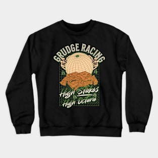 Grudge Racing High Stakes High Octane Grudge Racer Crewneck Sweatshirt